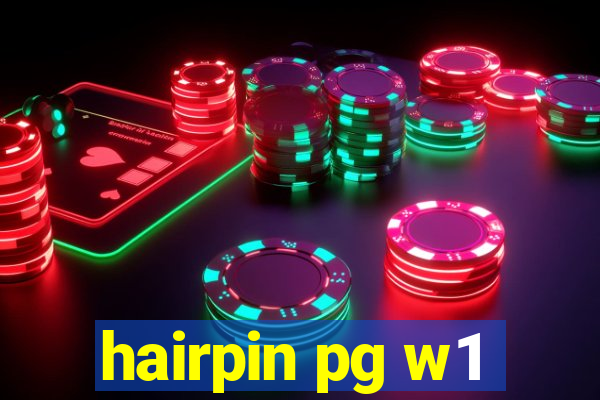 hairpin pg w1